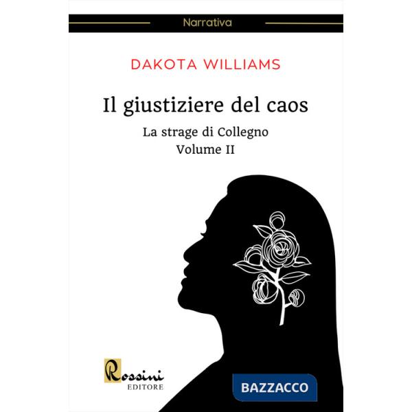 Strage di Collegno. Il giustiziere del caos (La). Vol. 2