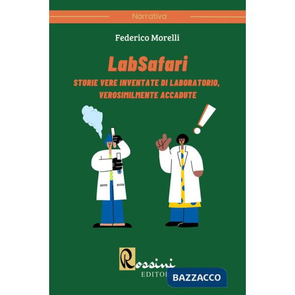 LabSafari. Storie vere inventate di laboratorio, verosimilmente accadute