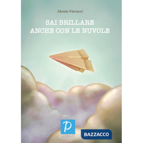 Sai brillare anche con le nuvole