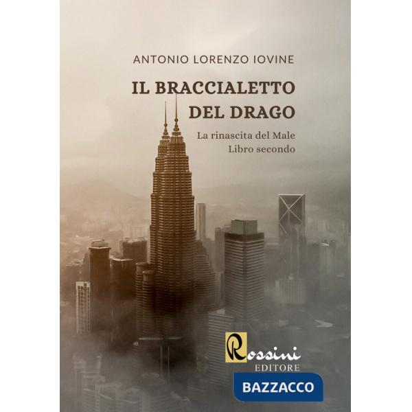 Braccialetto del drago. La rinascita del male (Il). Vol. 2
