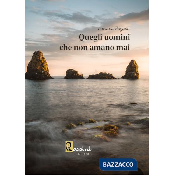 Quegli uomini che non amano mai