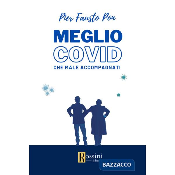 Meglio Covid che mal accompagnati