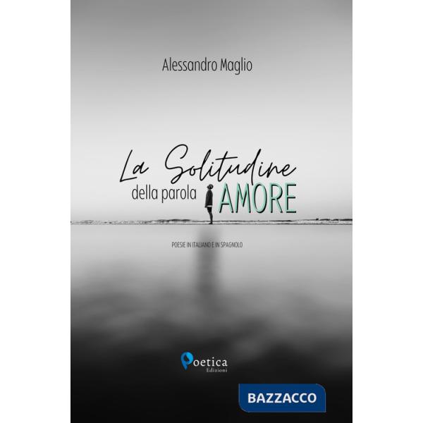 Solitudine della parola amore (La)