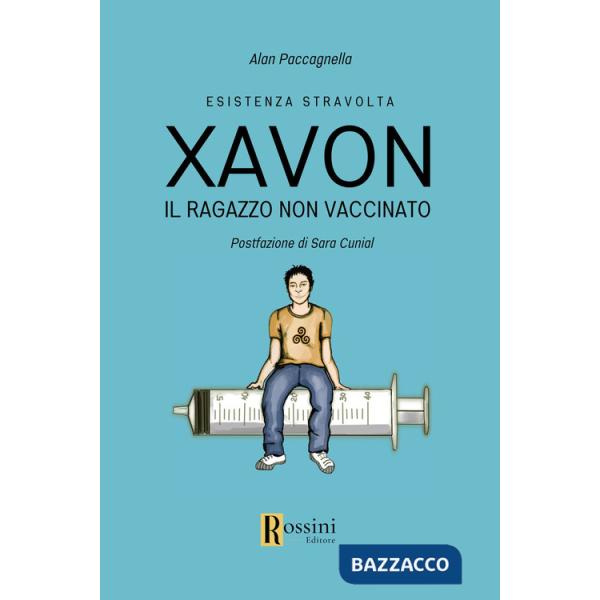Xavon. Il ragazzo non vaccinato. Esistenza stravolta