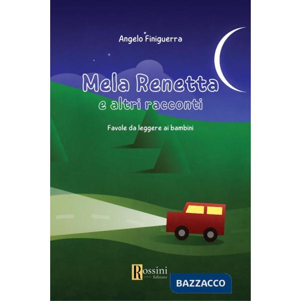 Mela Renetta e altri racconti. Favole da leggere ai bambini