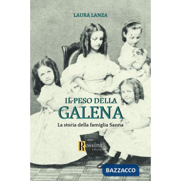 Peso della galena. La storia della famiglia Sanna (Il)