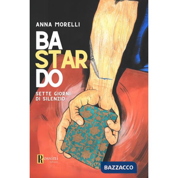 Bastardo. Sette giorni di silenzio