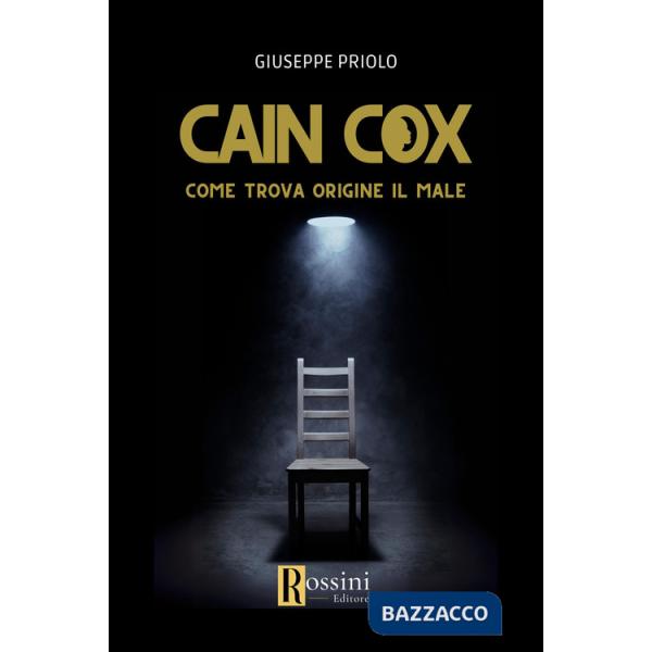 Cain Cox. Come trova origine il male