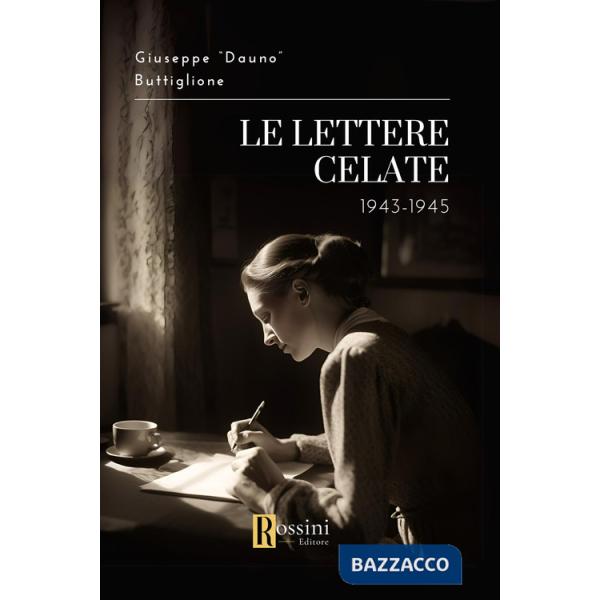 Lettere celate. 1943-1945 (Le)