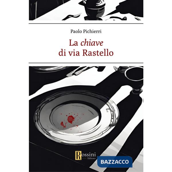 Chiave di via Rastello (La)