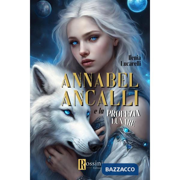 Annabel Ancalli e la profezia lunare
