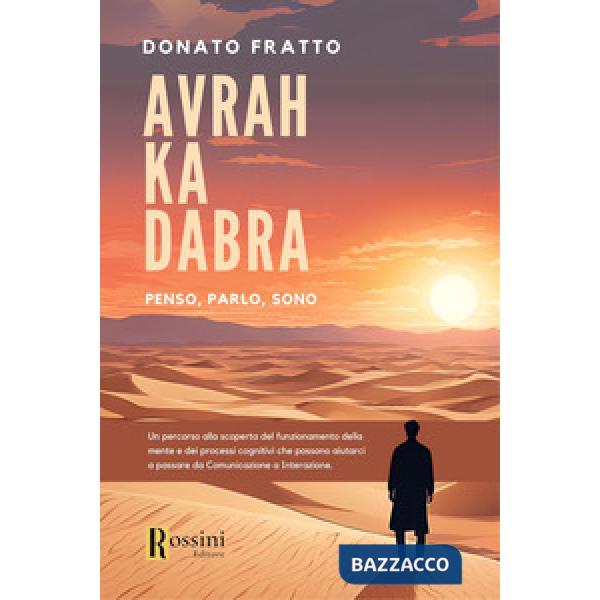 Avrah ka dabra. Penso, parlo, sono