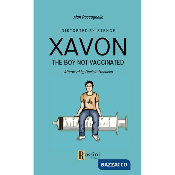 Xavon. The boy not vaccinated. Distorted existence