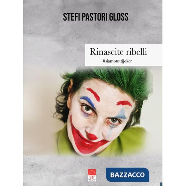 Rinascite ribelli. siamotuttijoker
