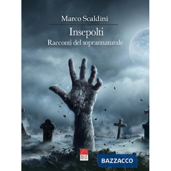 Insepolti. Racconti del soprannaturale