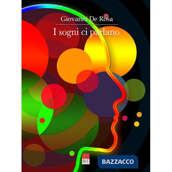 Sogni ci parlano. Riconoscere le malattie e capire le relazioni attraverso i sogni (I)