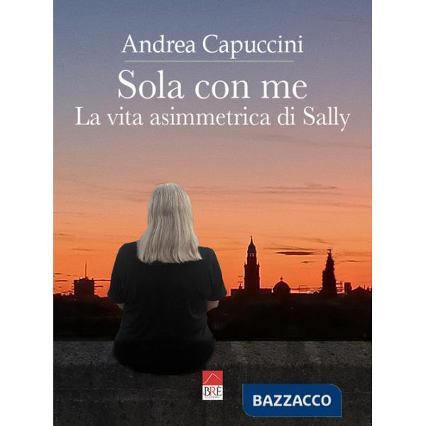 Sola con me. La vita asimmetrica di Sally