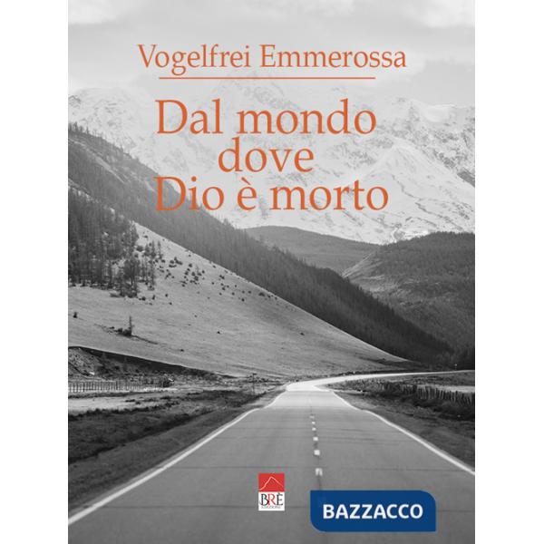 Dal mondo dove Dio è morto. Frammenti di note (e appunti sulla vanità dell'azione)