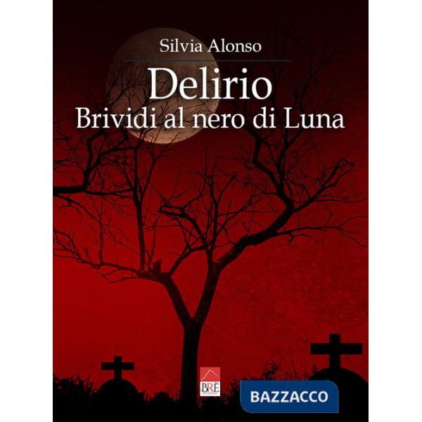 Delirio. Brividi al nero di luna