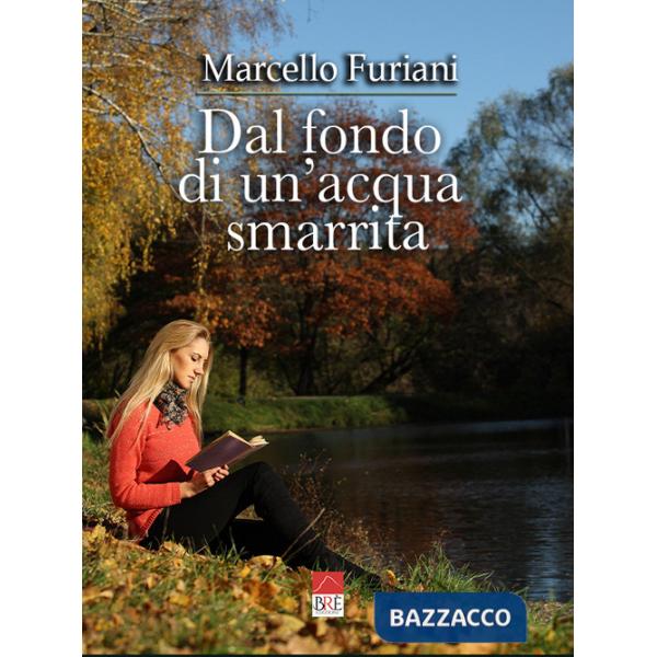 Dal fondo di un'acqua smarrita