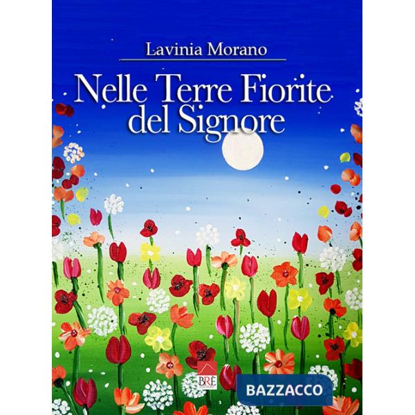 Nelle Terre Fiorite del Signore