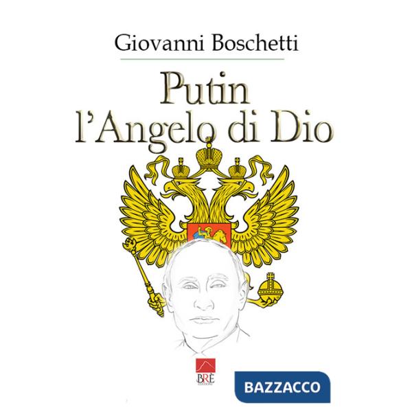 Putin. L'angelo di Dio