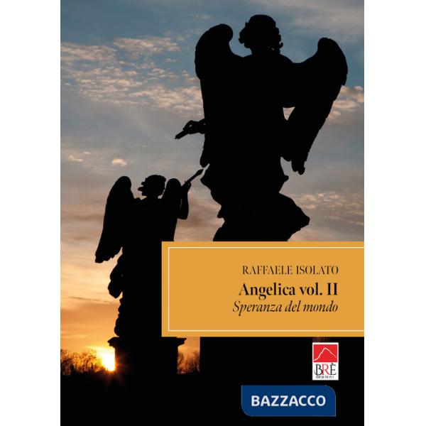 Speranza del mondo. Angelica. Vol. 2