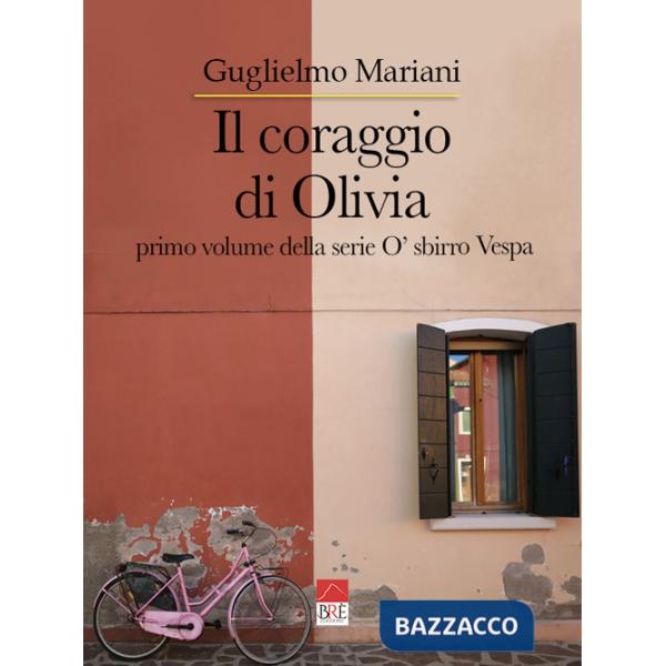 Coraggio di Olivia. O' sbirro Vespa (Il)