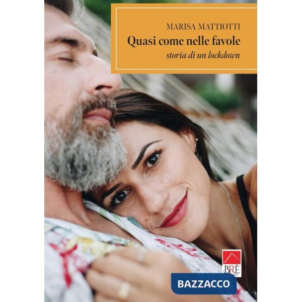 Quasi come nelle favole. Storia di un lockdown