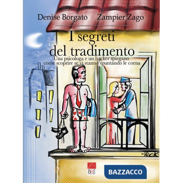 Segreti del tradimento. Una psicologa e un hacker spiegano come scoprire se vi stanno spuntando le corna (I)