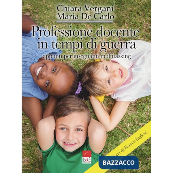 Professione docente in tempi di guerra. Appunti per insegnanti multitasking. Ediz. illustrata