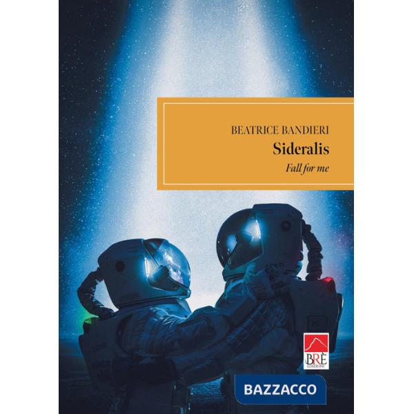 Sideralis. Fall for me. Ediz. italiana