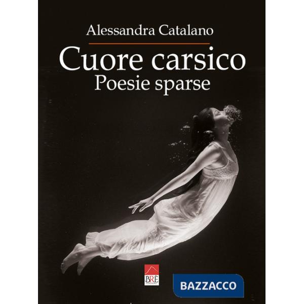 Cuore carsico. Poesie sparse