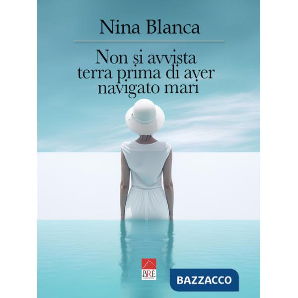 Non si avvista terra prima di aver navigato mari