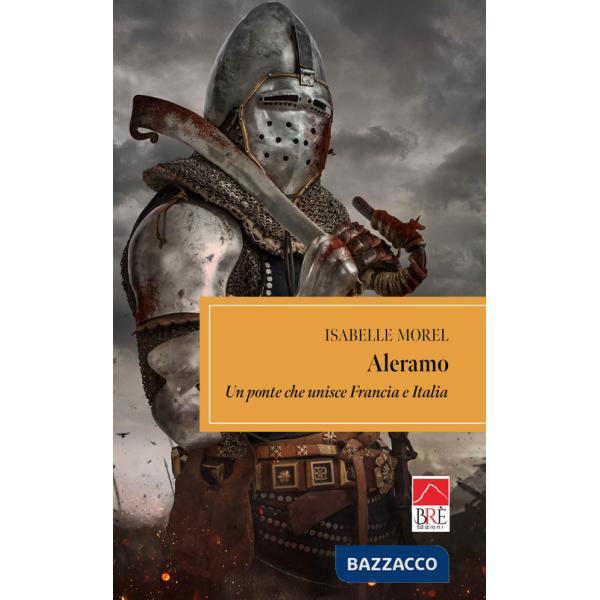 Aleramo. Un ponte che unisce Francia e Italia