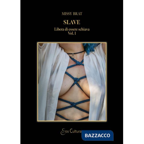 Slave. Libera di essere schiava. Vol. 1