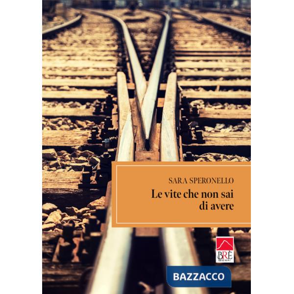 Vite che non sai di avere (Le)