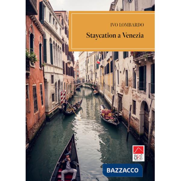 Staycation a Venezia