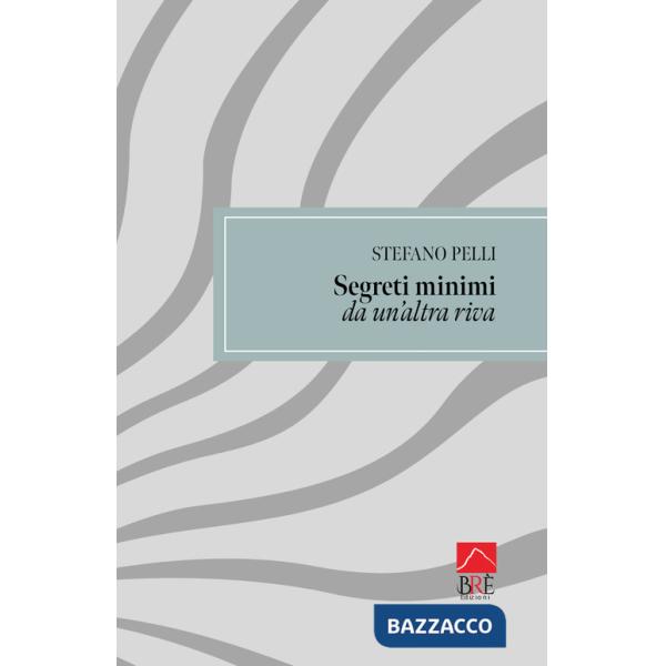 Segreti minimi da un'altra riva