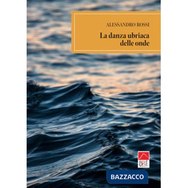 Danza ubriaca delle onde (La)