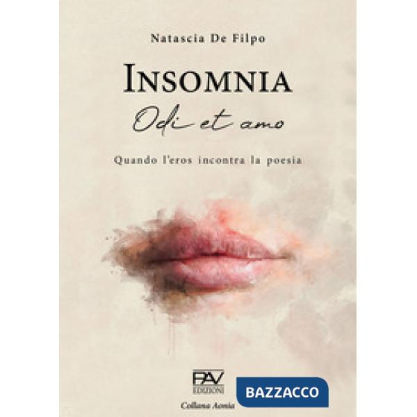 Insomnia. Odi et amo. Quando l'eros incontra la poesia