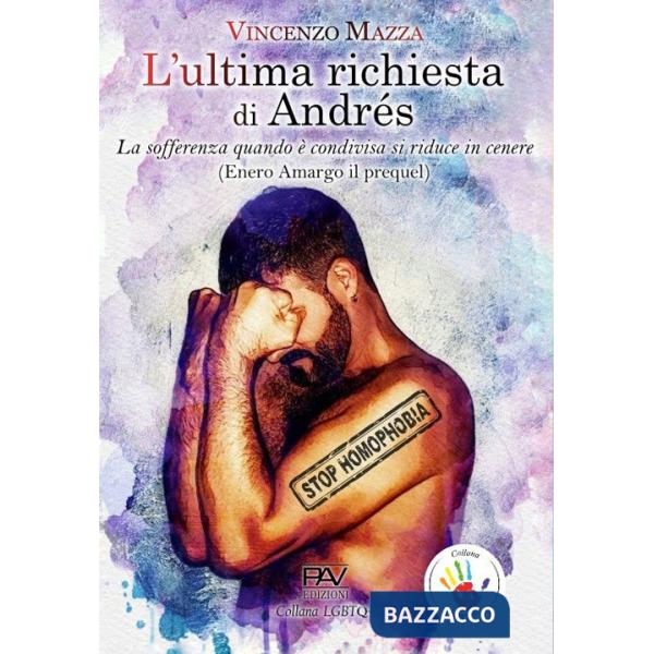Ultima richiesta di Andrés. «La sofferenza quando è condivisa si riduce in cenere» (Enero Amargo il prequel) (L')