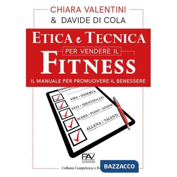 Etica e tecnica per vendere il fitness. Il manuale per promuovere il benessere