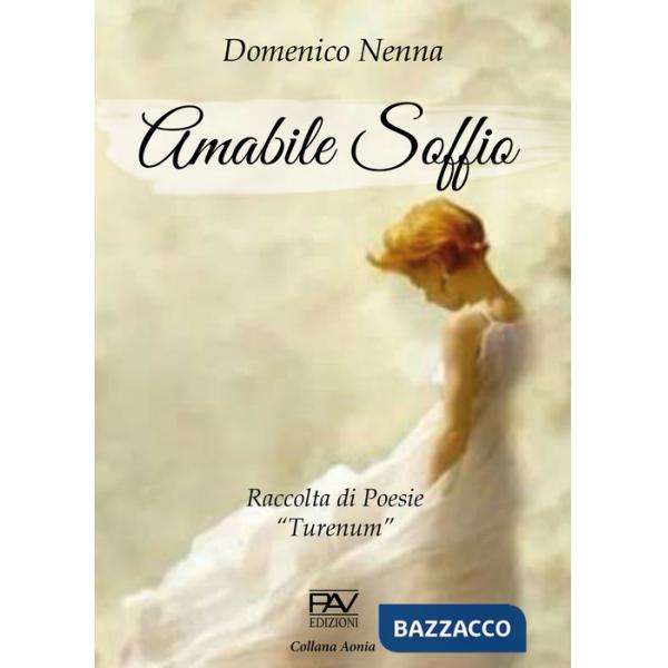 Amabile soffio. Raccolta di poesia «Turenum»