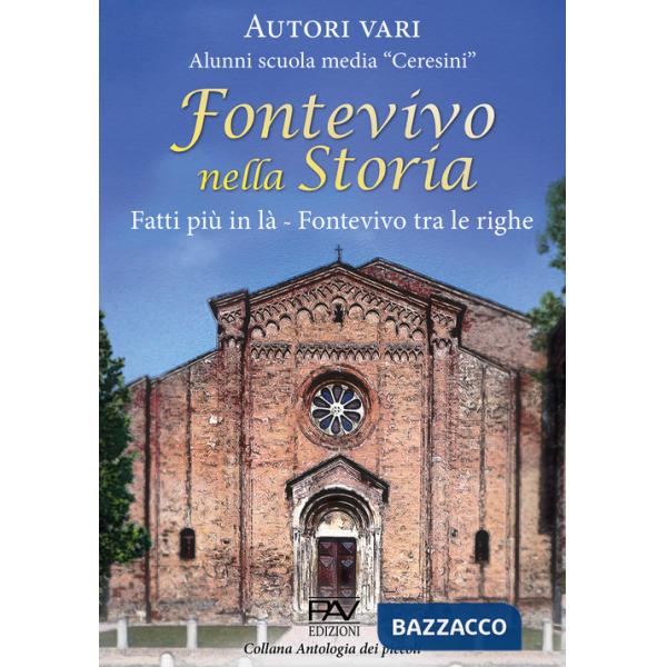 Fontevivo nella storia. Fatti più in là Fontevivo tra le righe