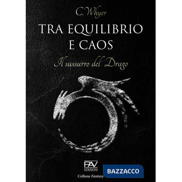 Tra equilibrio e caos. Il sussurro del drago. Vol. 2