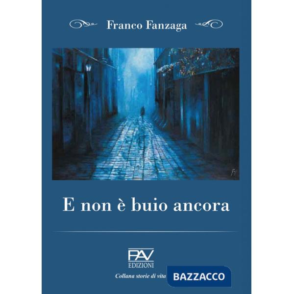 E non è buio ancora