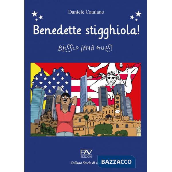 Benedette stigghiola! Blessed lamb guts!