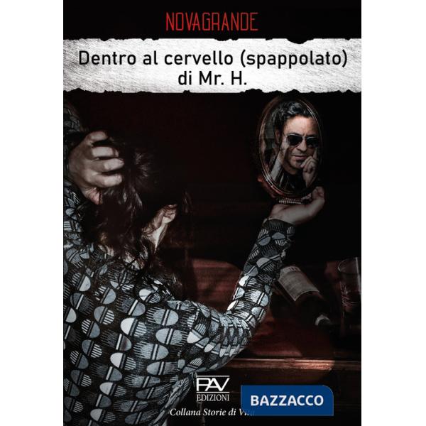 Dentro al cervello (spappolato) di Mr. H.