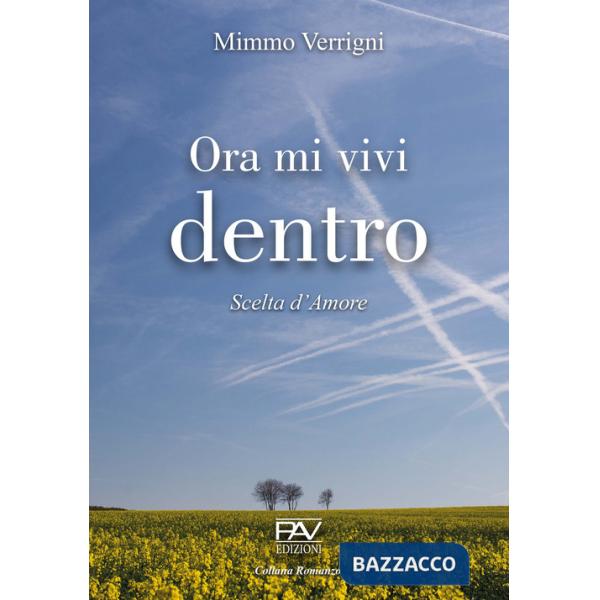 Ora mi vivi dentro. Scelta d'amore